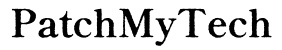 PatchMyTech